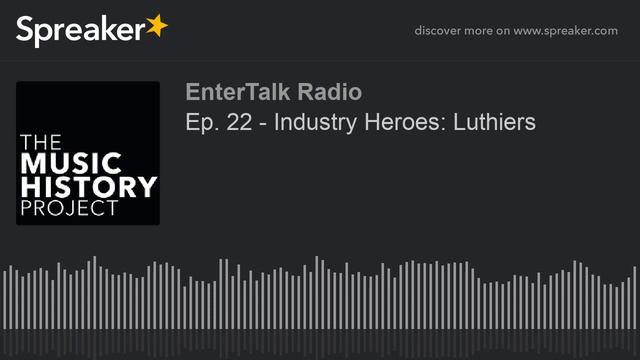 Ep. 22 - Industry Heroes: Luthiers смотреть онлайн