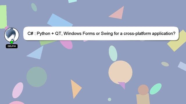 C# : Python + QT, Windows Forms or Swing for a cross-platform application? смотреть онлайн