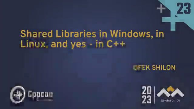 Linkers, Loaders and Shared Libraries in Windows, Linux, and C++ - Ofek Shilon - CppCon 2023 смотреть онлайн
