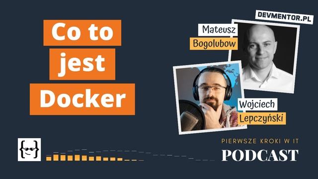 Co to jest Docker | Pierwsze kroki w IT #56 [ IT podcast ] смотреть онлайн