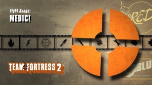 TF2 Fight Songs: MEDIC!