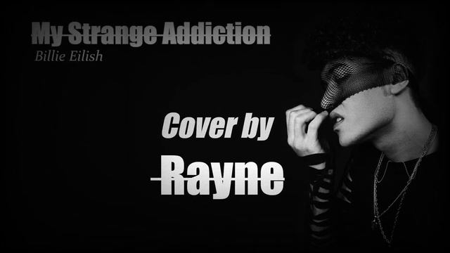 R A Y N E - Strange Addiction (Billie Eilish) Cover смотреть онлайн