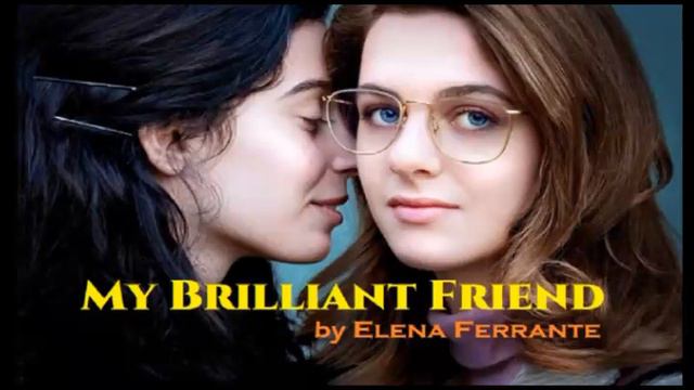 My Brilliant Friend part1/2 by Elena Ferrante смотреть онлайн