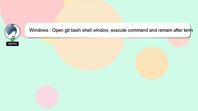 Windows : Open git bash shell window, execute command and remain after term signal смотреть онлайн