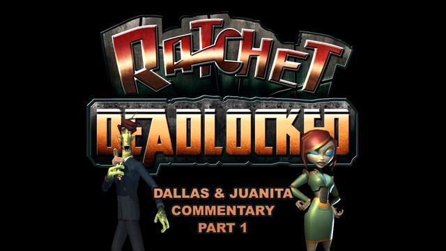 Ratchet Deadlocked Dialogue: Dallas & Juanita Commentary [Part 1] смотреть онлайн