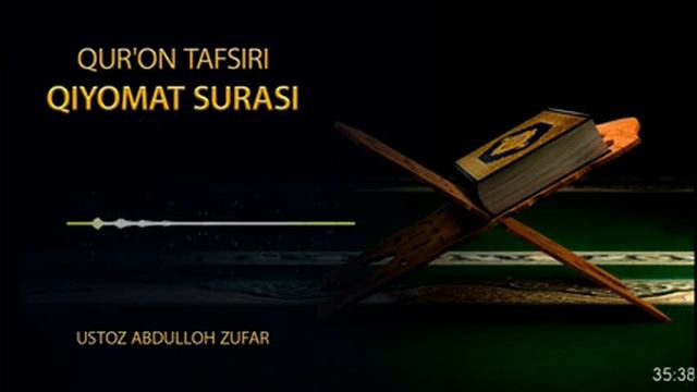 64-дарс.Қиёмат сураси тафсири: 2-қисм | Шайх Абдуллоҳ Зуфар Ҳафизаҳуллоҳ | Qiyomat Surasi Tafsiri