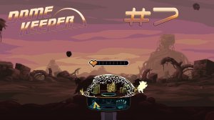 Dome keeper #7 Выжил с 1 HP