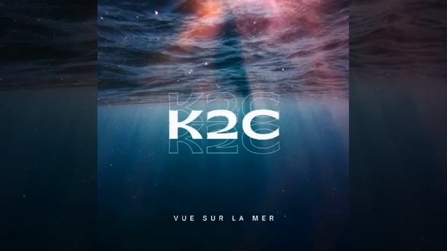 k2c - vue sur la mer смотреть онлайн
