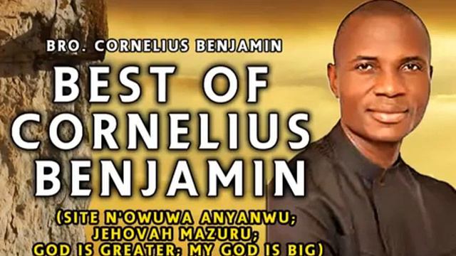 Best Of Bro Cornelius Benjamin Popular Hit Tracks - Nigeria Gospel Praise & Worship Music 2017 смотреть онлайн