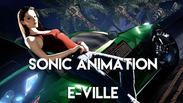 Sonic Animation - E-Ville (Need For Speed: Underground 2 Soundtrack) смотреть онлайн
