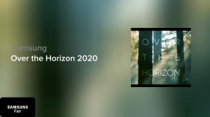 Samsung Over the Horizon 2020