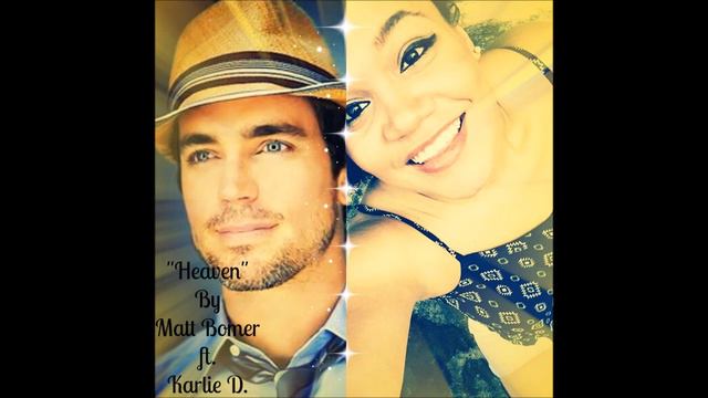 "Heaven" - Matt Bomer ft. Karlie D. (COVER) смотреть онлайн
