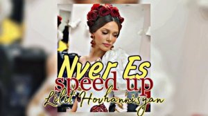 Lilit Hovhannisyan - Nver Es // SPEED UP