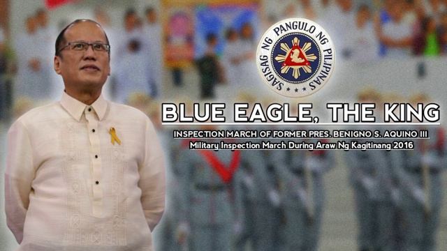 Blue Eagle, The King - Inspection March Of Former President Benigno S. Aquino III смотреть онлайн