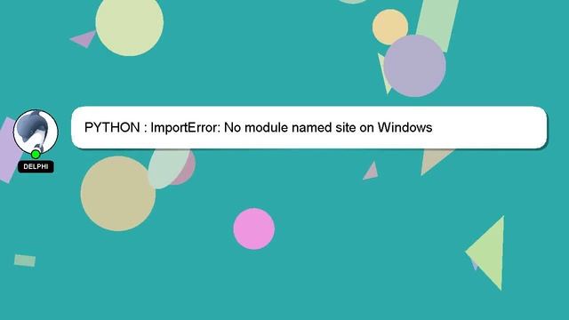 PYTHON : ImportError: No module named site on Windows смотреть онлайн