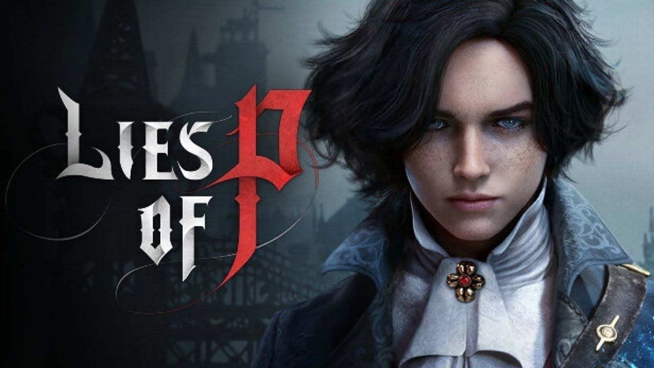 Lies Of P - Ложь Стимпанк и Пинокио