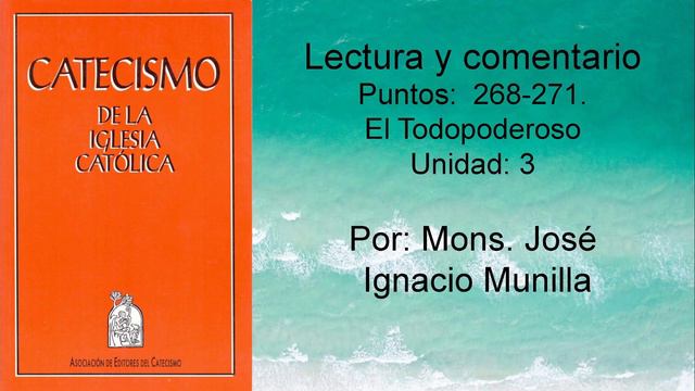 Catecismo de la Iglesia Católica, Punto 268-271; Unidad 3 смотреть онлайн