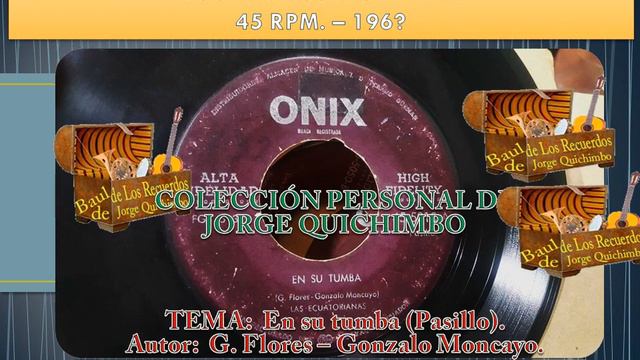DUO LAS ECUATORIANAS - EN SU TUMBA (Pasillo) 45 RPM - 196? смотреть онлайн