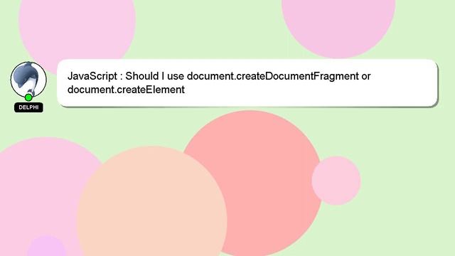 JavaScript : Should I use document.createDocumentFragment or document.createElement смотреть онлайн