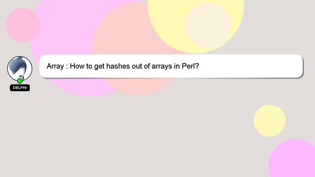 Array : How to get hashes out of arrays in Perl? смотреть онлайн