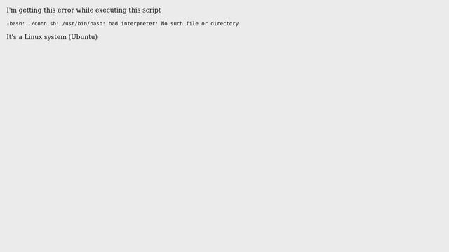 Unix & Linux: -bash: ./conn.sh: /usr/bin/bash: bad interpreter: No such file or directory смотреть онлайн