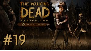 ДОМ НА ХОЛМЕ | The Walking Dead прохождение #19 (Сезон 2, эпизод 2)