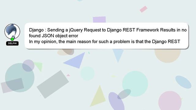 Django : Sending a jQuery Request to Django REST Framework Results in no found JSON object error смотреть онлайн