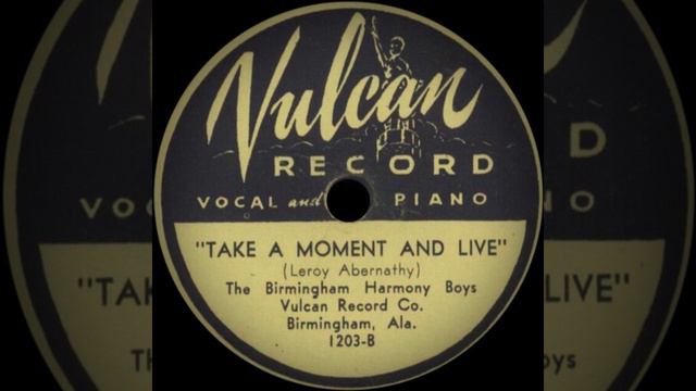 [Vulcan Record 1203-B] Birmingham Harmony Boys - Take A Moment And Live смотреть онлайн