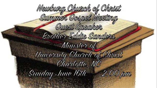 Newburg Church of Christ Summer Gospel Meeting Brother Eddie Sanders Sunday Evening смотреть онлайн