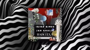 Irina Rimes x Jah Khalib - Навсегда _ Премьера трека.mp4