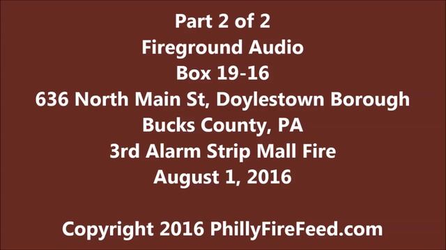 Part 2, 8-1-16, 636 N Main St, Doylestown, PA, 3 Alarm Strip Mall Fire смотреть онлайн
