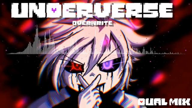Underverse - Overwrite [Dual Mix]