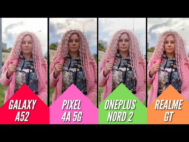 ЛУЧШАЯ КАМЕРА: ONEPLUS NORD 2 Vs PIXEL 4A 5G Vs GALAXY A52 Vs REALME GT