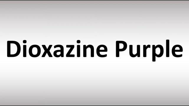 How to Pronounce Dioxazine Purple смотреть онлайн