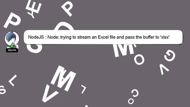NodeJS : Node: trying to stream an Excel file and pass the buffer to 'xlsx' library смотреть онлайн