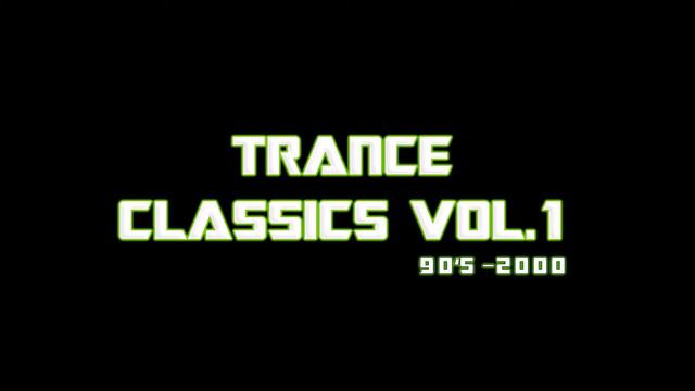 TRANCE CLASSICS 90's - 2000 VOL.1 смотреть онлайн