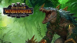 Total War: Warhammer III  1# Накаи Скиталец  - Ящеролюды - легенда