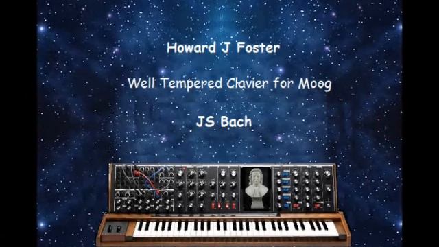 Howard J Foster - JS Bach Moog Fugue No 3 BWV 848 смотреть онлайн