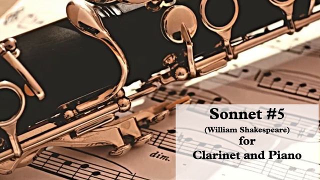 Sonnet #5 (William Shakespeare) for Clarinet and Piano by Stephen Hill смотреть онлайн
