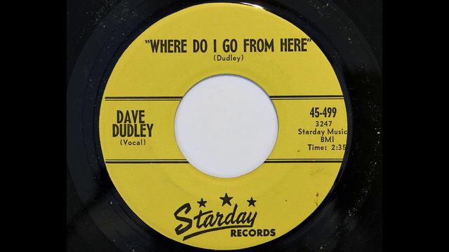 Dave Dudley - Where Do I Go From Here (Starday 499) [1960] смотреть онлайн