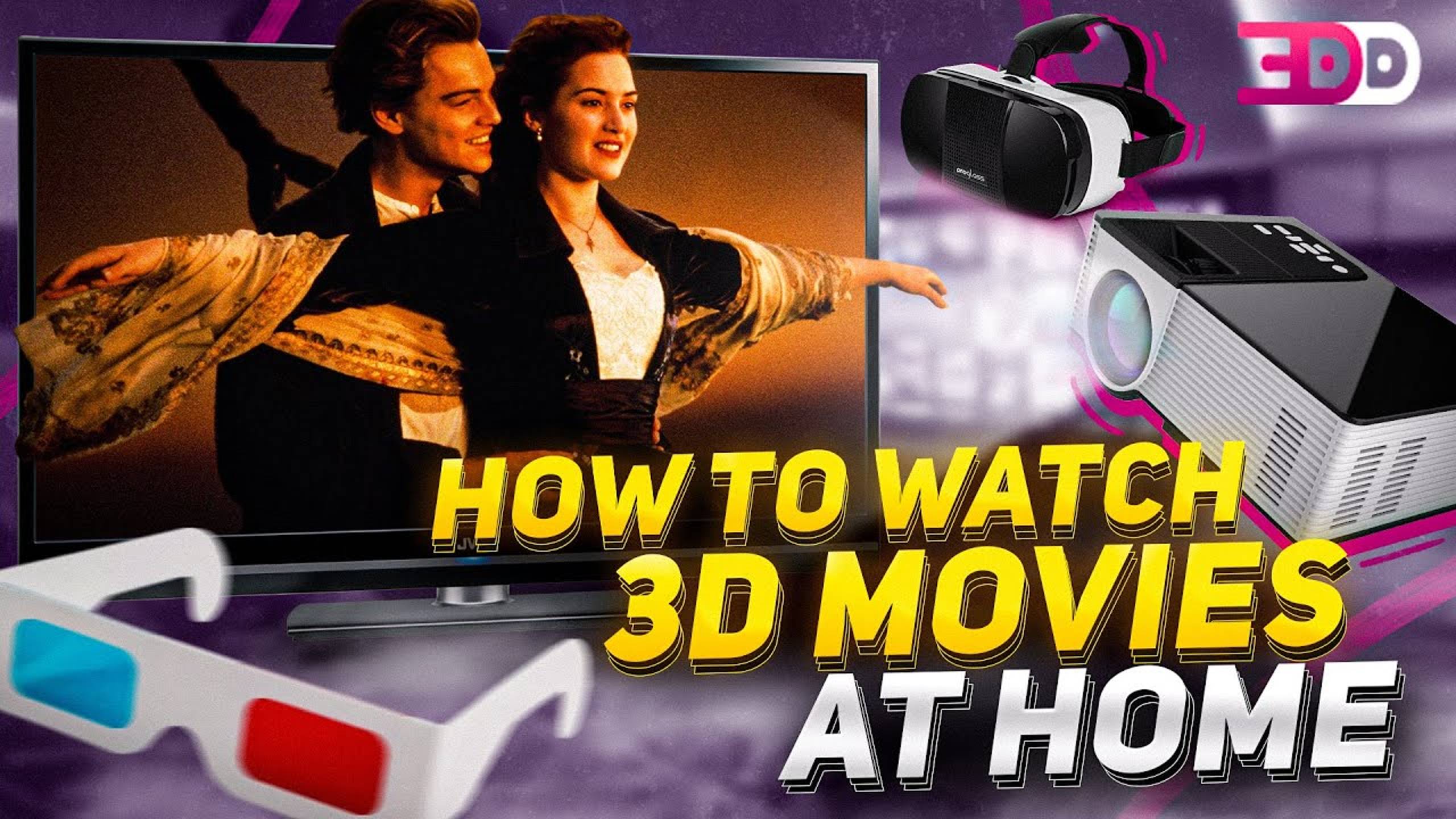How To Watch 3D Movies At Home