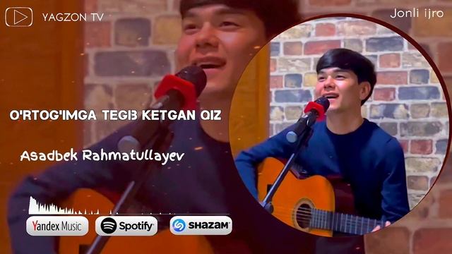 O‘RTOG‘IMGA TEGIB KETGAN QIZ | ASADBEK RAHMATULLAYEV (COVER VERSION) @YAGZONTV смотреть онлайн