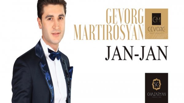 Gevorg Martirosyan - Jan jan / Геворг Мартиросян - Джан Джан
