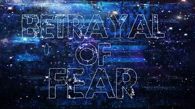 BETRAYAL OF FEAR- BLADE OF JUSTICE EDIT смотреть онлайн