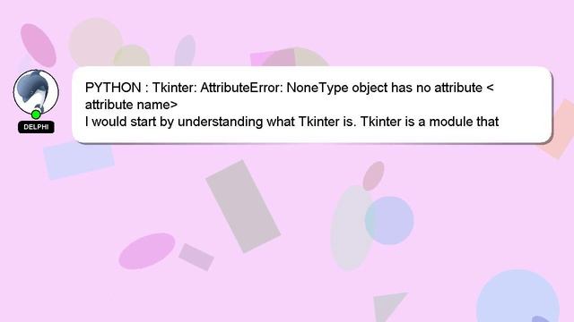 PYTHON : Tkinter: AttributeError: NoneType object has no attribute attribute name смотреть онлайн