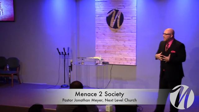 Menace 2 Society, Pastor Jonathan Meyer, Next Level Church Fort Wayne смотреть онлайн