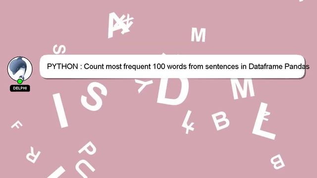PYTHON : Count most frequent 100 words from sentences in Dataframe Pandas смотреть онлайн