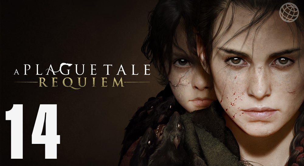 A Plague Tale Requiem прохождение без комментариев часть 14 ➤ A Plague Tale 2 walkthrough part 14