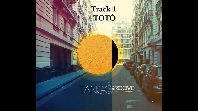 Ariel Hernández / TANGO GROOVE - Track 1 TOTÓ смотреть онлайн