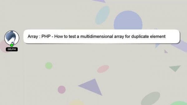 Array : PHP - How to test a multidimensional array for duplicate element values in any order